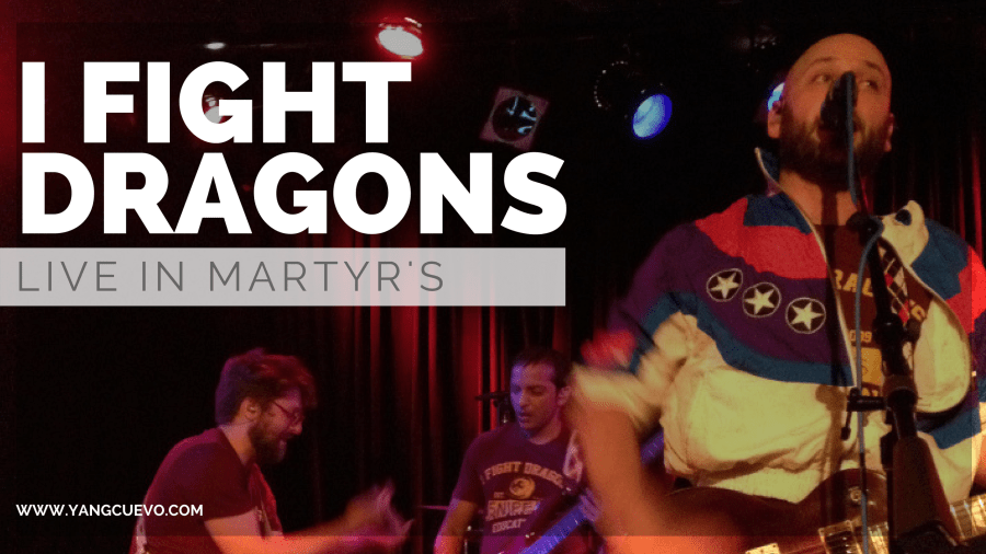 I Fight Dragons Live in Martyr's