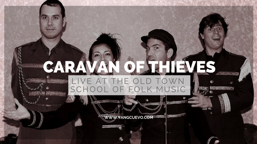 Caravan of Thieves Live at The Old Town School of Folk Music