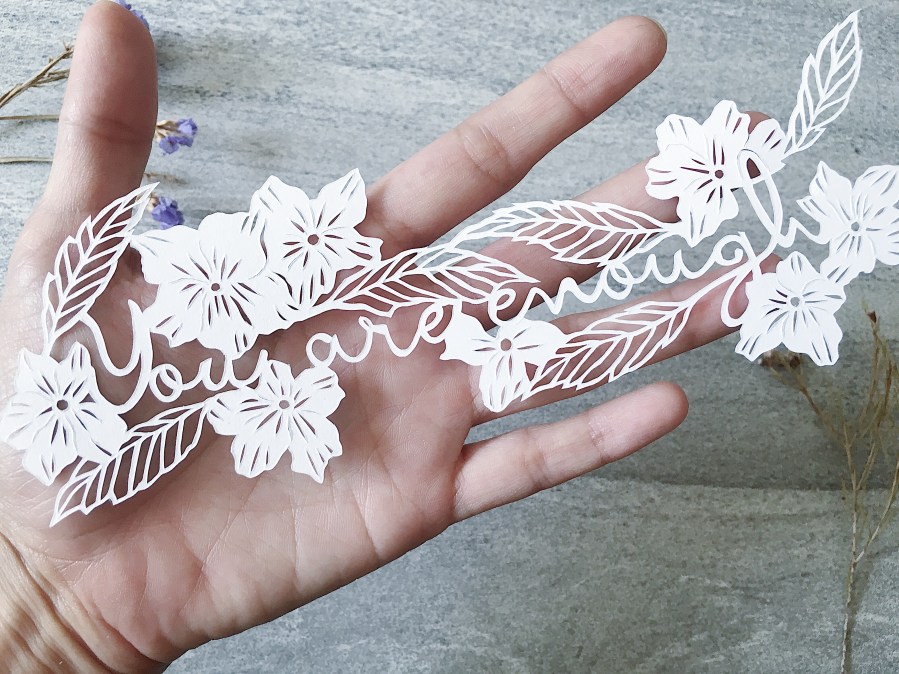 you-are-enough-inpiring-art-papercutting-papercut-art-one-of-a-kind-scherenschnitte